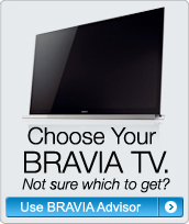 Choose your BRAVIA TV