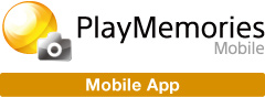 PlayMemories Mobile | Mobile App